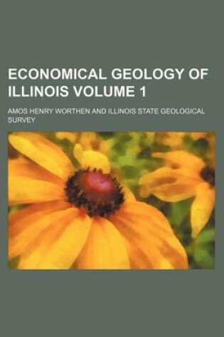 Cover of Economical Geology of Illinois Volume 1