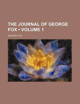 Book cover for The Journal of George Fox (Volume 1)