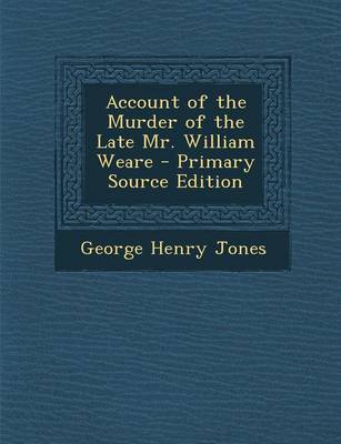 Book cover for Account of the Murder of the Late Mr. William Weare - Primary Source Edition