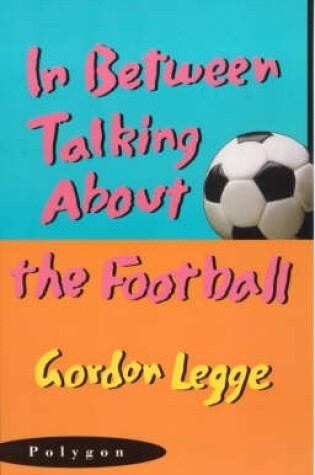 Cover of In Between Talking About the Football