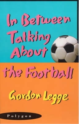 Book cover for In Between Talking About the Football