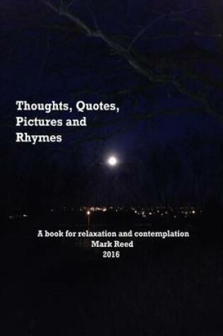 Cover of Thoughts, Quotes Pictures and Rhymes