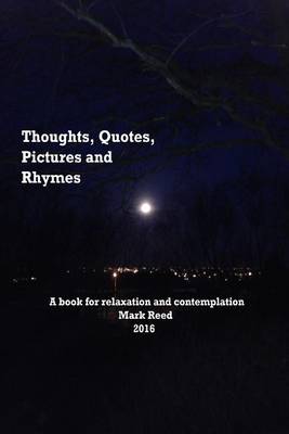 Book cover for Thoughts, Quotes Pictures and Rhymes