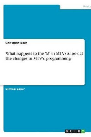 Cover of What happens to the 'M' in MTV? A look at the changes in MTV's programming