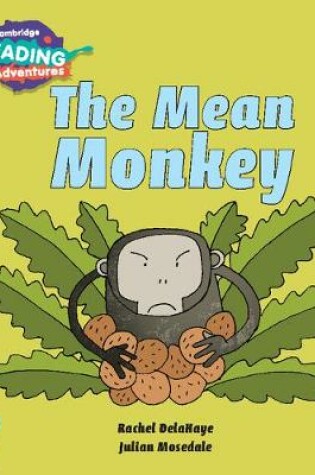 Cover of Cambridge Reading Adventures The Mean Monkey Blue Band