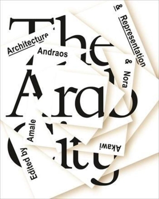 Book cover for The Arab City – Architecture and Representation