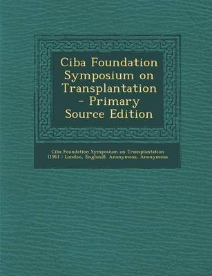 Book cover for CIBA Foundation Symposium on Transplantation - Primary Source Edition