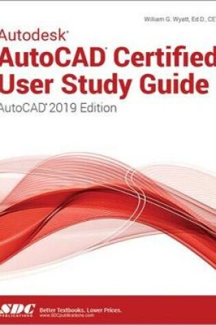 Cover of Autodesk AutoCAD Certified User Study Guide (AutoCAD 2019 Edition)