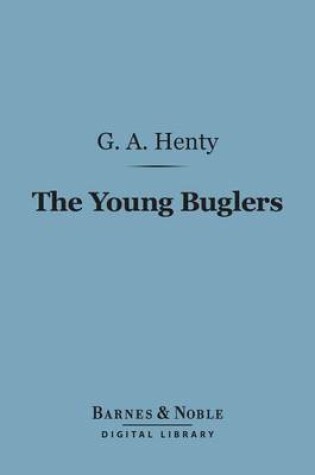 Cover of The Young Buglers (Barnes & Noble Digital Library)