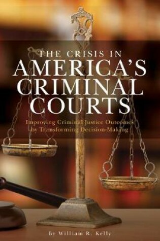 Cover of The Crisis in America's Criminal Courts