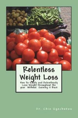 Cover of Relentless Weight Loss