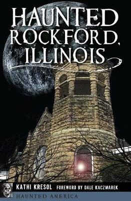 Book cover for Haunted Rockford, Illinois