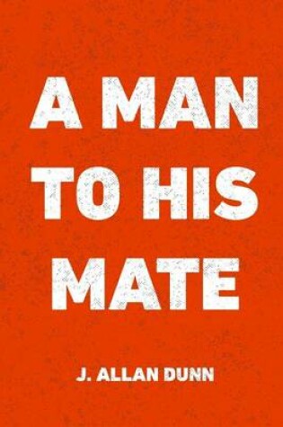 Cover of A Man to His Mate