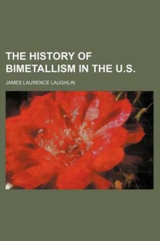 Cover of The History of Bimetallism in the U.S.