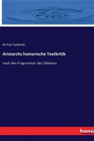 Cover of Aristarchs homerische Textkritik