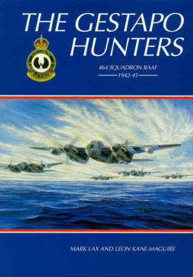 Book cover for The Gestapo Hunters: 464 Squadron Raaf 1942-45