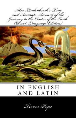 Book cover for Alex Lindenbrock's True and Accurate Account of the Journey to the Center of the Earth (Dual Language Edition)