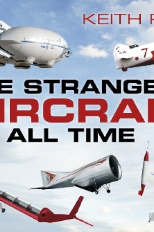 Cover of The Strangest Aircraft of All Time