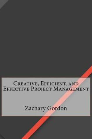 Cover of Creative, Efficient, and Effective Project Management