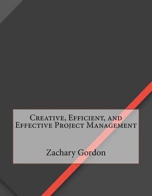 Book cover for Creative, Efficient, and Effective Project Management