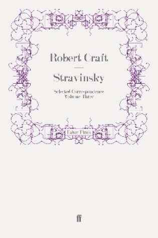 Cover of Stravinsky: Selected Correspondence Volume 3