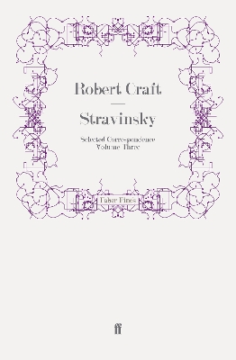 Book cover for Stravinsky: Selected Correspondence Volume 3