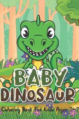 Cover of Baby Dinosaur Coloring Books For Kids Ages 3-5