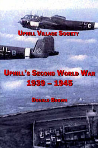 Cover of Uphill's Second World War 1939 - 1945