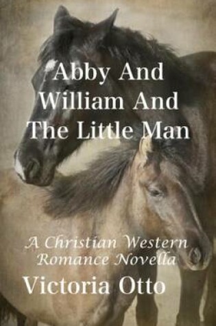 Cover of Abby and William and the Little Man