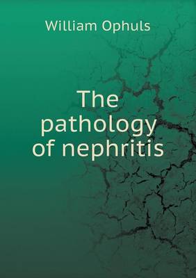 Book cover for The pathology of nephritis
