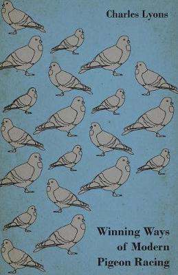 Book cover for Winning Ways Of Modern Pigeon Racing