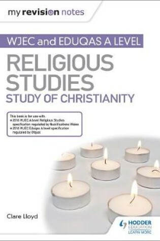 Cover of My Revision Notes: WJEC and Eduqas A level Religious Studies Study of Christianity