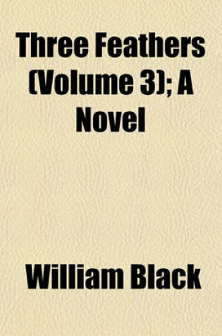 Cover of Three Feathers (Volume 3); A Novel