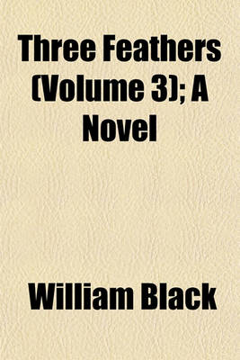 Book cover for Three Feathers (Volume 3); A Novel