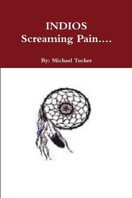 Book cover for INDIOS Screaming Pain...