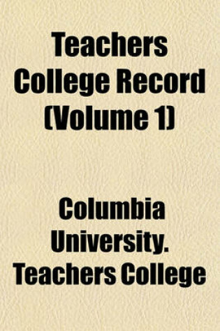 Cover of Teachers College Record Volume 1