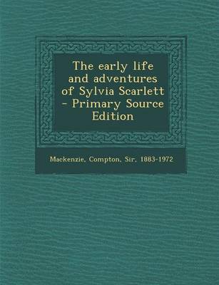 Book cover for The Early Life and Adventures of Sylvia Scarlett - Primary Source Edition