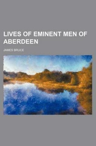 Cover of Lives of Eminent Men of Aberdeen