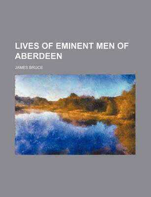 Book cover for Lives of Eminent Men of Aberdeen