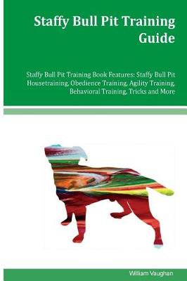 Book cover for Staffy Bull Pit Training Guide Staffy Bull Pit Training Book Features