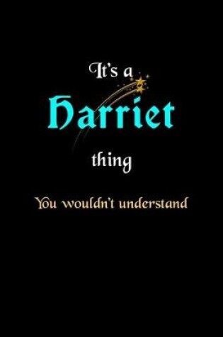 Cover of It's A Harriet Thing, You Wouldn't Understand