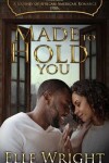 Book cover for Made To Hold You