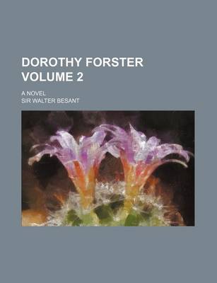 Book cover for Dorothy Forster; A Novel Volume 2