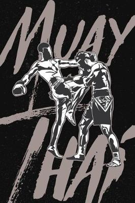 Book cover for Muay Thai Fighters Boxing Notebook[Lined] [6x9] [110 pages]