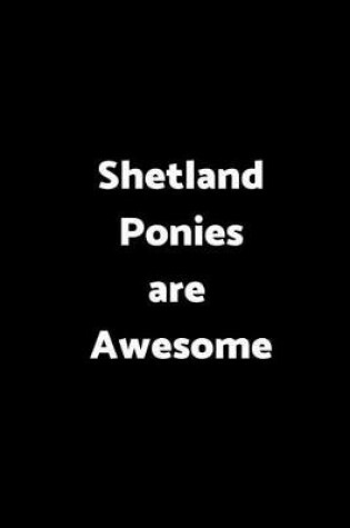 Cover of Shetland Ponies Are Awesome