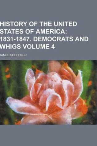 Cover of History of the United States of America Volume 4