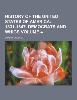 Book cover for History of the United States of America Volume 4