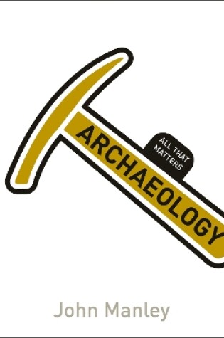 Cover of Archaeology: All That Matters