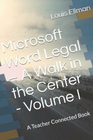 Cover of Microsoft Word Legal - A Walk in the Center - Volume I