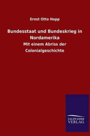 Cover of Bundesstaat Und Bundeskrieg in Nordamerika